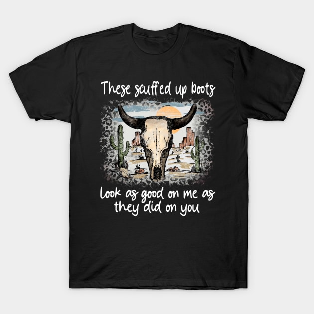 These Scuffed Up Boots Look As Good On Me As They Did On You Leopard Bull Cactus T-Shirt by Monster Gaming